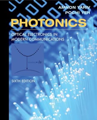 Pochi Yeh - Photonics   Optical Electronics in Modern Communications - - X555z