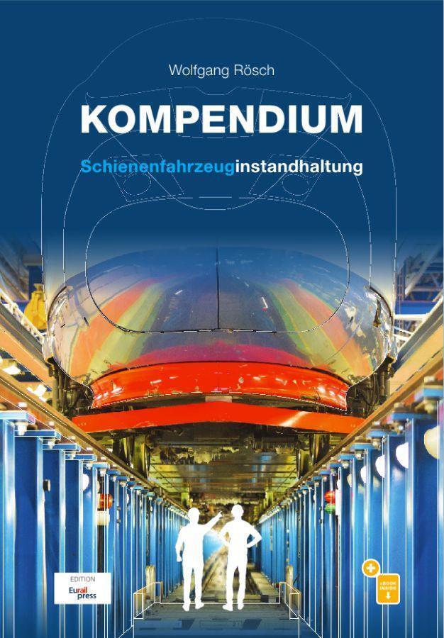 Thumbnail - Kompendium Schienenfahrzeuginstandhaltung | Wolfgang Rösch | Buch |