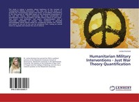 Humanitarian Military Interventions - Just War Theory Quantification Lenka Kincl