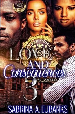 Love and Consequences 3 by Sabrina A. Eubanks (English) Paperback Book