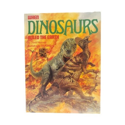 When Dinosaurs Ruled the Earth by David Norman