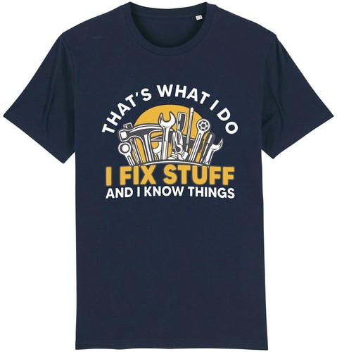 I Fix Stuff And I Know Things T-Shirt Funny Handyman Tradesman Father's Day Dad - Picture 8 of 9