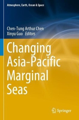 Changing Asia-Pacific Marginal Seas by Chen-Tung Arthur Chen (English) Paperback