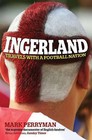 Ingerland: Travels with a Football Nation by Mark Perryman (Paperback, 2010)
