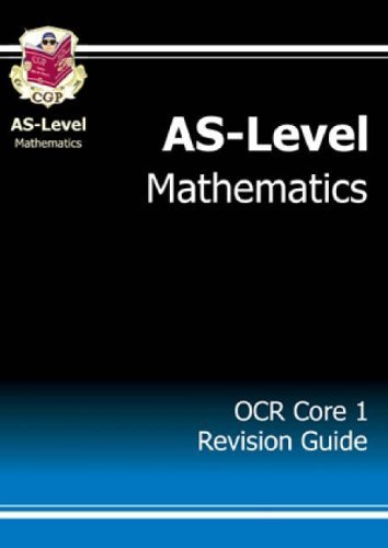 AS-Level Maths OCR Core 1 Revision Guide: Core 1 Revision Guide - OCR,CGP Books - Foto 1 di 1