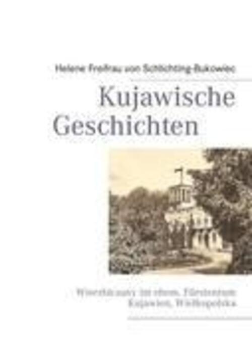 Helene Freifrau Von Schlichting-bukowiec | Kujawische Geschichten |