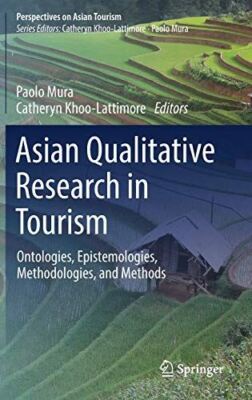 Asian Qualitative Research in Tourism: Ontologies by Paolo Mura