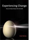 Experiencing Change: How to Manage Change in the Real World by Ged Melia (Paperback, 2010)