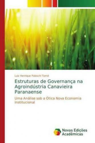 Thumbnail - Estruturas De Governança Na Agroindústria Canavieira Paranaense Uma