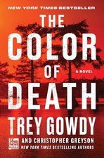 The Color of Death: A Novel by Trey Gowdy Hardcover Book