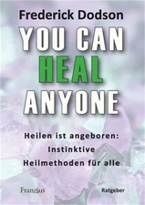 You can heal anyone: Heilen ist angeboren: Instinktive Heilmethoden f�r alle (Pa