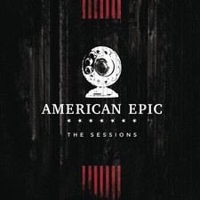 MUSIC FROM THE AMERICAN EPIC SESSIONS (DELUXE)  2 CD NEW 