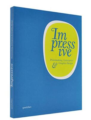 Impressive: Printmaking, Letterpress and Graphic Design (2011 