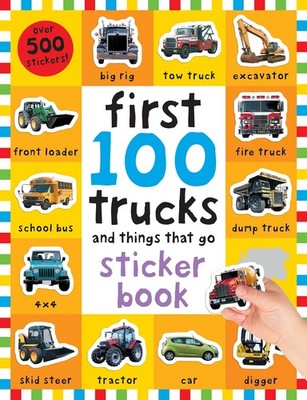 First 100 Stickers: Trucks and Things That Go: Over 500 stickers for learnin...