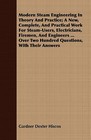 Modern Steam Engineering In Theory And Practice; A New, Complete, And Practical Work For Steam-Users, Electricians, Firemen, And Engineers ... Over Two Hundred Questions, With Their Answers by Gardner Dexter Hiscox (Paperback, 2007)