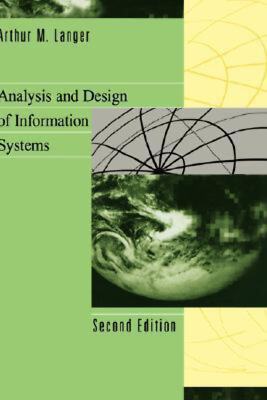 Analysis and Design of Information Systems Arthur M. Langer