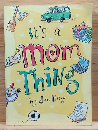 It's a Mom Thing by Jan King (2001, Trade Paperback) - Bild 1 von 20