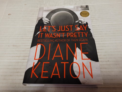 Let's Just Say It Wasn't Pretty von Diane Keaton (2014, Hardcover) SIGNIERT 1./1.