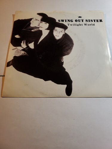 SWING OUT SISTER - TWILIGHT WORLD / ANOTHER LOST WEEKEND VG+/EX F174