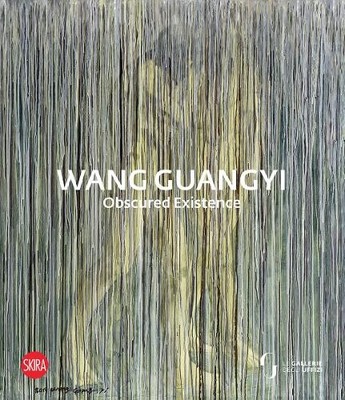 Eike Schmidt Wang Guangyi: Obscured Existence (Hardback) (UK IMPORT)