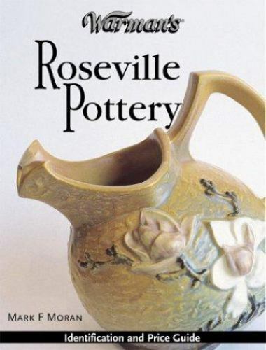 Warman's Roseville Pottery: Identification and Price Guide (Warman's Roseville P