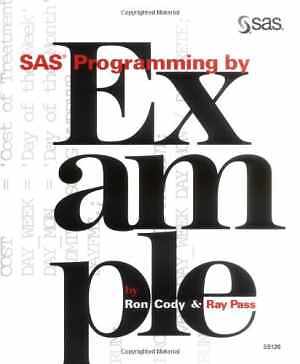 SAS Programming by Example - Paperback, by Ronald P. Cody; Ray Pass - Good