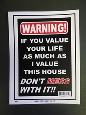 Warning If U Value your Life Don't Mess with My House No Trespass Sign 9x12 N69