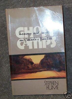 GHOST CAMPS Memories & Myth on Canada's Frontier Stephen Hume SIGNED 1st Ed
