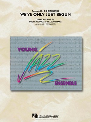 We've Only Just Begun | Paul Williams_Roger Nichols | Young Jazz (Jazz Ensemble)