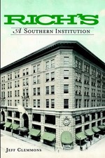 Rich's:: A Southern Institution by Jeff Clemmons (English) Paperback Book