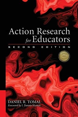 ACTION RESEARCH FOR EDUCATORS (THE CONCORDIA UNIVERSITY By Daniel R. Tomal