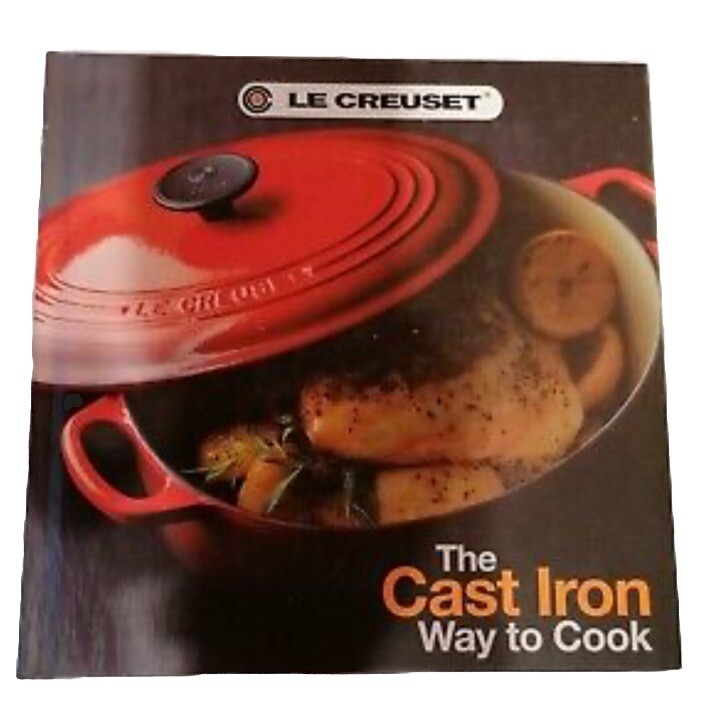 Le Creuset  Cookbook - The Cast Iron Way to Cook  NEW