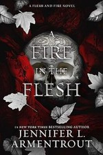 A Fire in the Flesh: A Flesh and Fire Novel (3) HARDCOVER 2023 by Jennifer L....