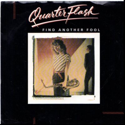 QUARTERFLASH FIND ANOTHER FOOL/CRUISIN' WITH THE DEUCE  USED 45RPM W/ PIC SLEEVE
