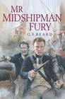 Mr Midshipman Fury by G.S. Beard (Hardback, 2006)