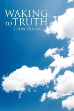 John Nolan Waking to Truth (Paperback) (UK IMPORT)