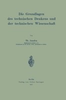 Die Grundlagen Des Technischen Denkens Und Der Technischen Wissenschaft Th. Jans