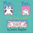 Moo, Baa, La La La by Sandra Boynton (Board book, 2004)