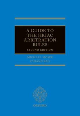 Guide to the Hkiac Arbitration Rules, Hardcover by Moser, Michael J.; Bao, Ch...