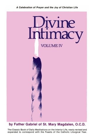 DIVINE INTIMACY, VOLUME IV By Fr Gabriel *Excellent Condition*