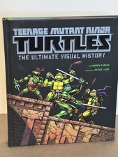 Teenage Mutant Ninja Turtles The Ultimate Visual History by Andrew Farago