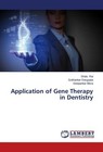 Application of Gene Therapy in Dentistry von Deepankar Misra, Subhankar Dasgupta und Shalu Rai (2014, Taschenbuch)