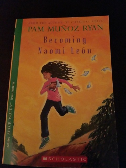 Becoming Naomi León by Pam Muñoz Ryan Becoming Naomi León by Pam Muñoz Ryan