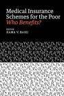 Medical Insurance Schemes for the Poor Who Benefits? by Academic Foundation (Hardback, 2015)