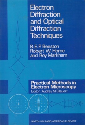 Electron Diffraction and optical Diffraction Techniques. Practical Methods in El