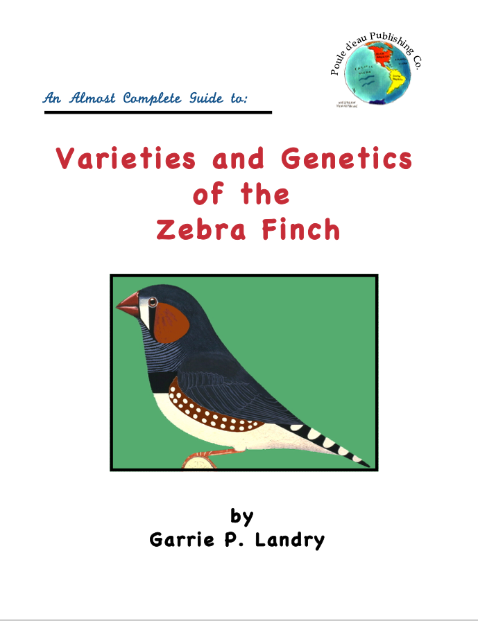 Varieties & Genetic of Zebra Finches A genetics book made EASY