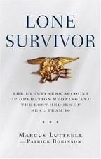 Lone Survivor: The Eyewitness Account of Operation Redwing and the Lost Heroes o