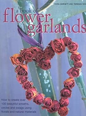 A Book of Flower Garlands Paperback Fiona, Moore, Terence Barnett