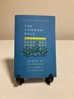 The Common Rule: Habits of Purpose for an Age of Distraction J.W. Earley