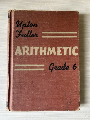 Upon Fuller 1946 Arithmetic Book Grade Six (with Answers) Made In USA - Imagen 1 de 10